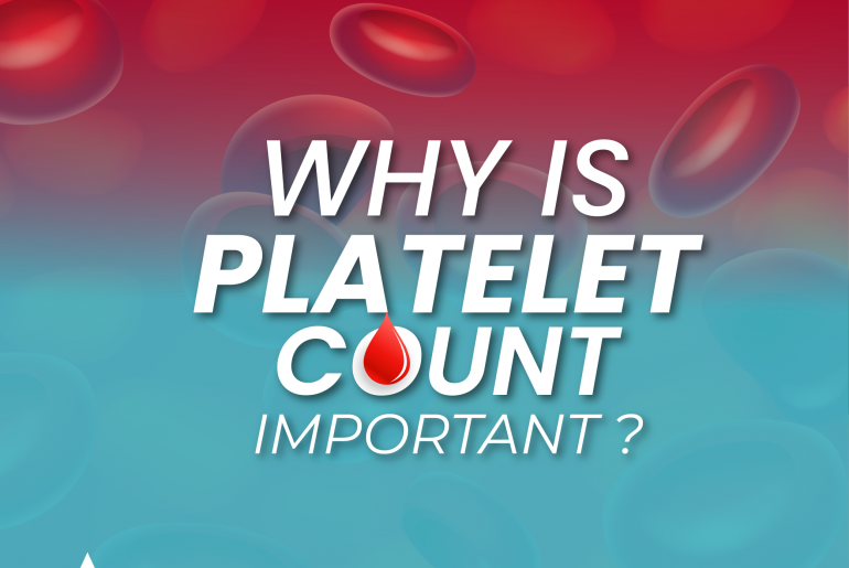 Why is Platelet Count Important